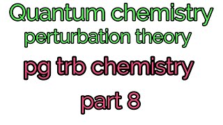 quantum mechanicsperturbation theorypg trb chemistry [upl. by Ocirrej]