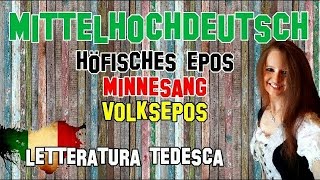 Letteratura Tedesca 3  Mittelhochdeutsch Höfisches Epos Minnesang e Volksepos [upl. by Othelia]