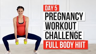 Day 5  Pregnancy Workout Challenge  Full Body HIIT Prenatal Workout [upl. by Cates688]