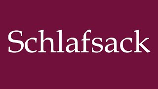 How to Pronounce Schlafsack Sleeping bag Correctly in German [upl. by Dopp431]