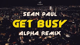 Sean Paul  Get Busy ALPHA REMIX ZPerformance Video [upl. by Adnauqahs]