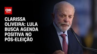 Clarissa Oliveira Lula busca agenda positiva no póseleição  LIVE CNN [upl. by Htiekram]