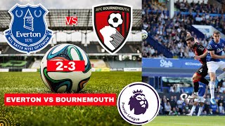 Everton vs Bournemouth 23 Live Stream Premier League Football EPL Match Score Commentary Highlights [upl. by Hut]