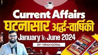 Ghatnasar Last 6 months Current Affairs January to June 2024 Dr Vipan Goyal  Current Affairs 2024 [upl. by Dolphin]