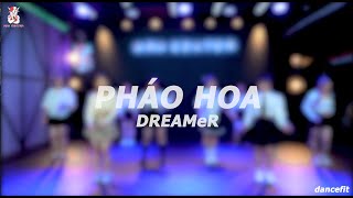 Pháo Hoa  DREAMeR  Dancefit CLass  Kan Center [upl. by Nairrad]