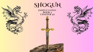 Shogun By James Clavell  Audio Book 3  Chapter 42 [upl. by Aeniah]