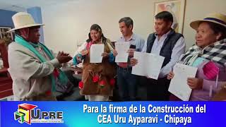 Firma de convenio para la construcción del CEA Uru Ayparavi  Chipaya del GAIOC Chipaya [upl. by Lig823]