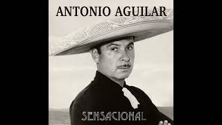 EL HIJO DESOBEDIENTE ANTONIOAGUILAR [upl. by Butterfield]