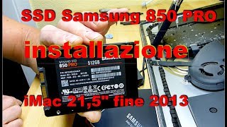 Installare SSD samsung 850 pro su iMac italiano [upl. by Casar]