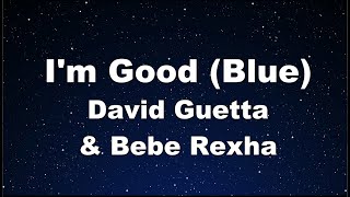 Karaoke♬ Im Good Blue  David Guetta amp Bebe Rexha 【No Guide Melody】 Instrumental [upl. by Elleivap]