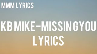 KB MikeMissing You Lyrics [upl. by Adele651]