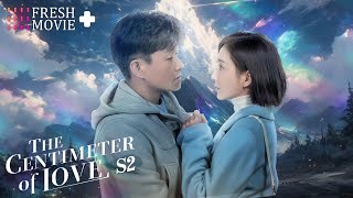 【Multisub】The Centimeter of Love S2  I want to get close to you and then hug you🥰  FreshDrama [upl. by Kassia]