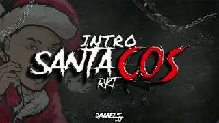 INTRO SANTA COS RKT  Danies Dj [upl. by Sharp]