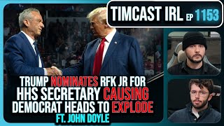 Trump Nominates RFK Jr For HHS Secretary And Democrats Are LOSING IT wJohn Doyle  Timcast IRL [upl. by Rosmunda]