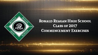 Ronald Reagan High School Class of 2017 Graduation [upl. by Suoirad]