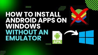 How to Install Android Apps on Windows Without an Emulator [upl. by Hassin479]