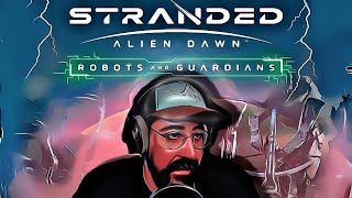 Endlich eine Herausforderung  Stranded Alien Dawn Robots and Guardians DLC [upl. by Eidderf]