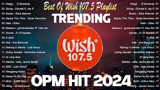 NEW OPM 2024  The Most Listened Song 2024 On Wish 1075 [upl. by Idoc]