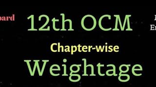 OCM  Chapterwis Marks Weightage  Most Important Maharashtra Board Exam 2025 hsc2025 [upl. by Nylatsyrk]