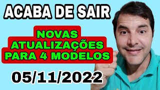 ACABA DE SAIR NOVAS ATUALIZAÇÕES PARA 4 MODELOS FINALMENTE 🙏 051122 [upl. by Tiduj595]