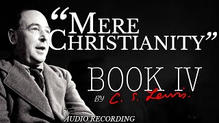 quotMere Christianityquot by CS Lewis  Book 4 Audio Recording [upl. by Einafit]