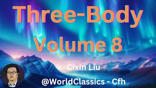 quotThreeBodyquot Volume 8  Cixin Liu [upl. by Sumerlin]