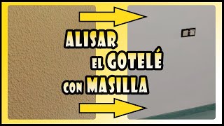 Alisar una pared de gotelé con masilla Paso a paso y consejos [upl. by Sorrows]