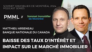 Baisse des Taux dIntérêt et Impact sur le Marché Immobilier  Sommet Immobilier de Montréal 2024 [upl. by Brunhild]