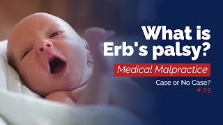 Erb’s Palsy Birth Injury Is It a Medical Malpractice Case  Case or No Case [upl. by Adlez]