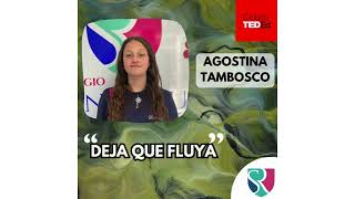 Deja que fluya  Agostina Tambosco  Clubes TEDEd Argentina [upl. by Lobell]