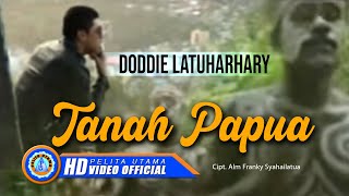 DODDIE LATUHARHARY  TANAH PAPUA Official Music Video [upl. by Ierdna]