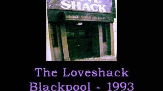 Loveshack  Blackpool  1993 [upl. by Libyc]