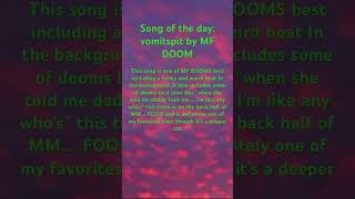 Song of the day vomitspit by MF DOOM [upl. by Olsen]