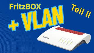 VLAN mit Zyxel am der FritzBox Teil II VLAN FritzBox [upl. by Avir]