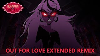 Out For Love  Hazbin Hotel  Extended Remix [upl. by Amora]