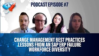 Podcast Ep7 Change Management Best Practices Lessons from an SAP ERP Failure Workforce Diversity [upl. by Lrigybab]