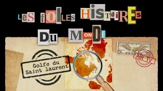 GOLFE DU SAINTLAURENT  Folles Histoires du Monde Documentaire Découverte Histoire [upl. by Neirrad]