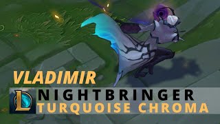 Nightbringer Vladimir Turquoise Chroma  League Of Legends [upl. by Trudi]