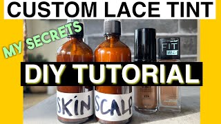 HOW TO CREATE YOUR OWN CUSTOM LACE TINT EASY DIY LACE TINT TUTORIAL MUST SEE METHOD NO MORE BALD CAP [upl. by Eliason110]