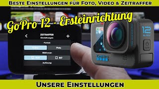 GoPro 12  So stellen wir unsere Kamera fürs Filmen ein  Unsere Ersteinrichtung einer neuen GoPro [upl. by Eves]