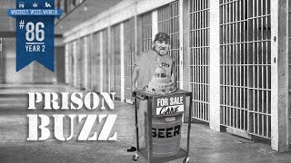 86 Prison Buzz WHISKEY WEED WOMEN with Steve Jessup [upl. by Schober]