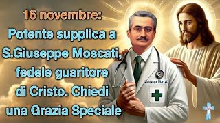 16 novPotente supplica a SGiuseppe Moscati fedele guaritore di Cristo Chiedi una Grazia Speciale [upl. by Werdnael]