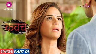 kavach  कवच  Episode 36  Part 1  क्या Paridhi पर विश्वास करेगा Rajbeer [upl. by Mikahs]