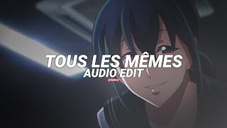 tous les mêmes  stromae edit audio [upl. by Shurlocke]