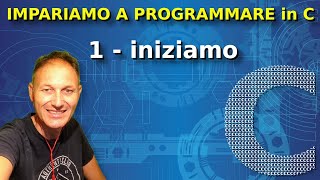 1 Impariamo a programmare in C iniziamo da zero  Daniele Castelletti  Associazione Maggiolina [upl. by Ibur]