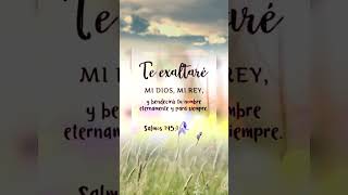 Te exaltaré mi Dios mi Rey y bendeciré tu nombre eternamente y para siempresalmos [upl. by Chloris]