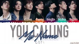 GOT7  YOU CALLING MY NAME Lyrics Color CodedHanRomEng [upl. by Bloomer]