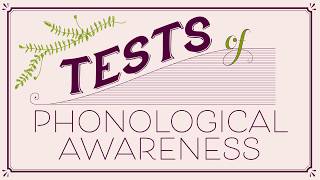 Tests of Phonological Awareness [upl. by Zhang]