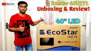 Ecostar LED TV 40 Inches  40U571 Unboxing Full HD [upl. by Inverson]