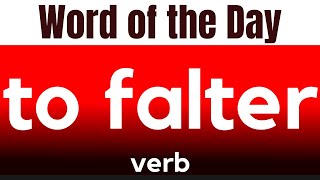 Word of the Day  TO FALTER What does TO FALTER mean [upl. by Hanid]